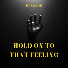 Hold on to that feeling