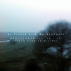 HENCEFORTH loc. 16 - 17 - De Velden With Marky2coats