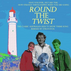 Round The Twist (STRATOVOX Remix) 2024