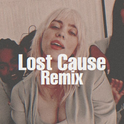 Billie Eilish - Lost Cause ( Trap Remix ) - بيلي آيليش - تراب ريمكس