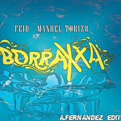 Feid, Manuel Turizo - BORRAXXA (A.Fernandez Edit)