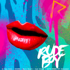 RUDE BOY - AY PAPI - RIHANNA - MAURO MOZART -  ISAK SALAZAR - NATTA REWORK PVT