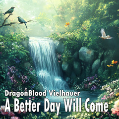 A Better Day Will Come
