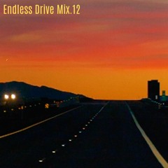 Endless Drive Mix.12