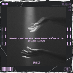 7dnight x WUKONG, Moji - Khan Rising x KHONG SAO CA (Khazed Mashup) (FREE DOWNLOAD) TOP #12 HYPEDDIT