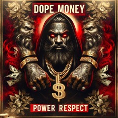 DOPE MONEY POWER RESPECT (EDIT) - Bornsicc