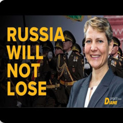 Daily Update w. Diane Sare – Russia Will Not Lose This War