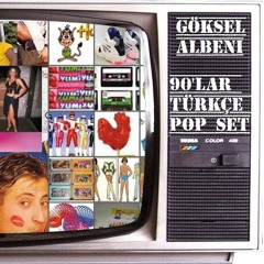 Göksel Albeni - 90'lar Türkçe Pop Set