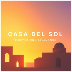 Nu Devotion & Talamanca - Casa del Sol (Radio Mix)
