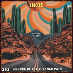 C๏sʍ๏cast ★ 252 | Inoie | Sounds of the Dreamed Path