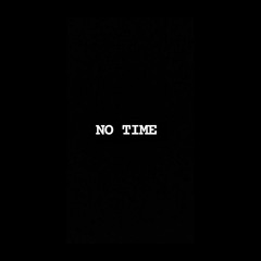 No Time (prod. chophouze)
