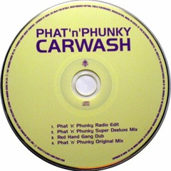 Phat 'N' Phunky - Carwash (Phat 'N' Phunky Original Mix) (1997)