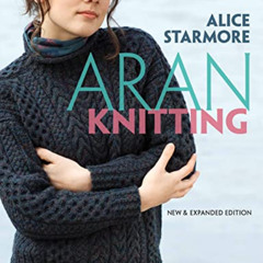 free EPUB 📙 Aran Knitting, Expanded Edition by  Alice Starmore EPUB KINDLE PDF EBOOK