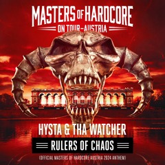 Hysta & Tha Watcher - Rulers Of Chaos (Official Masters of Hardcore Austria 2024 Anthem)