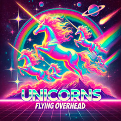 Unicorns Flying Overhead