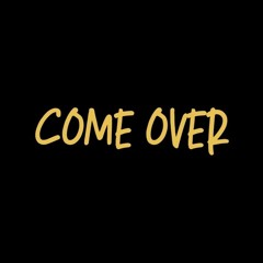 Come Over P2