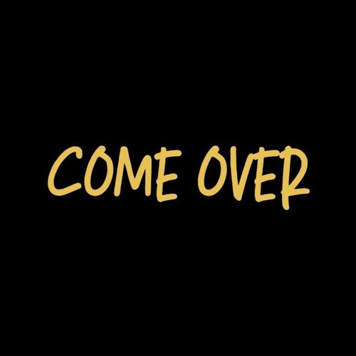 Come Over P2