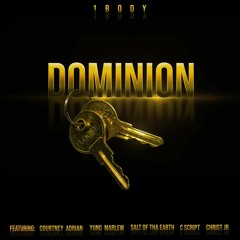 Dominion Feat. Salt of tha Earth x Courtney Adrian xYung Marlew x C Script x Christ Jr
