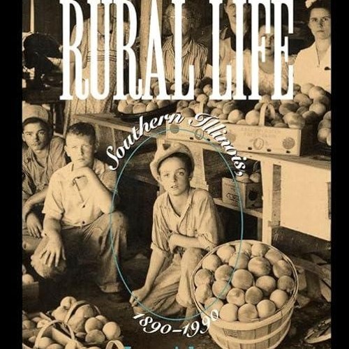 free read✔ The Transformation of Rural Life: Southern Illinois, 1890-1990 (Studies in