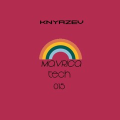 Mavrica Presents: Knyazev (RU) [MT015]