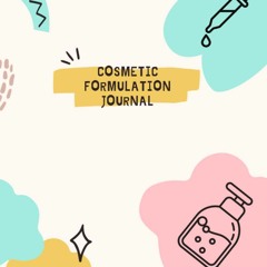 ❤[PDF]⚡ Cosmetic Formulation Journal | Cosmetic Lab Notebook: For recording Your