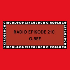 Circoloco Radio 210 - O.BEE