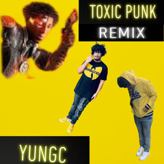 YUNGC TOXIC PUNK(remix) #FREEYB