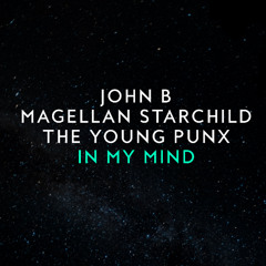 In My Mind - John B x Magellan Starchild x The Young Punx