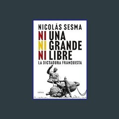 ebook read [pdf] 📚 Ni una, ni grande, ni libre: La dictadura franquista (Contrastes) (Spanish Edit