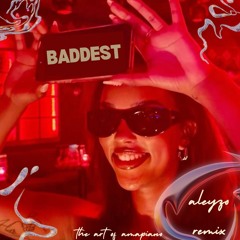 BADDEST (Dj Shawn) Aleyzo Remix