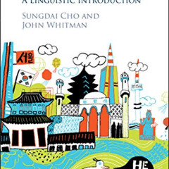 [Access] EPUB 📜 Korean: A Linguistic Introduction by  Sungdai Cho &  John Whitman [E