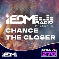 iEDM Radio Guest Mix - Chance The Closer