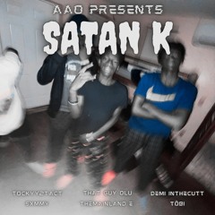 Satan K (feat. That Guy Olu, DemiInthecutt, Sxmmy, Themainland E, & Tóbi)