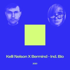 Kelli Nelson X Bermind - Ind. Bio