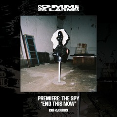 PREMIERE CDL || The Spy - End This Now [KRI] (2024)