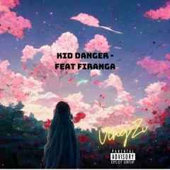 Kid Danger - VingZi feat Firanga
