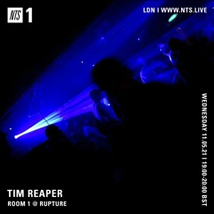 Tim Reaper On NTS Radio - 11th May 2021 (Tribute to Room 1 @ Rupture)