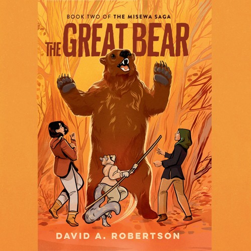 The Great Bear: The Misewa Saga, Book Two - David A. Robertson