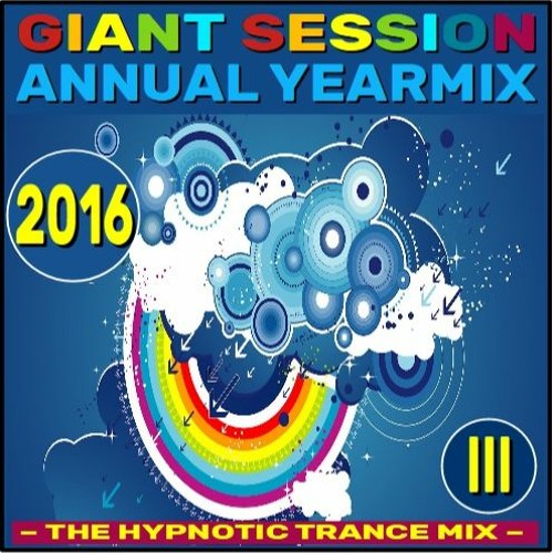 Giant Session Annual Yearmix 2016 Vol.3 [The Hypnotic Trance Mix]