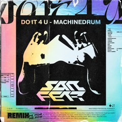 Do It 4 U - Machinedrum [Ft. D∆WN]  (Sanfear Remix)