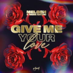 Melsen & Nadia Gattas - Give Me Your Love [Be Yourself Music]