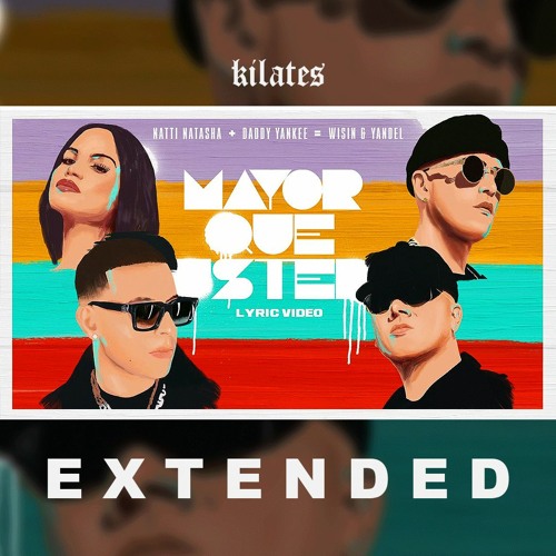 Natti Natasha x Daddy Yankee x Wisin & Yandel - Mayor Que Usted - EXTENDED VERSION (Kilates DJ)