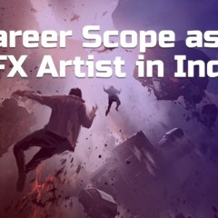 Career Scope as a VFX Artist in India