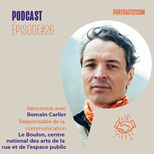 #26 Rencontre avec Romain Carlier, Responsable communication du Boulon