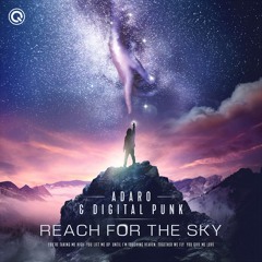 Adaro & Digital Punk - Reach For The Sky