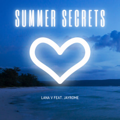 Summer Secrets ( Ft . JayRome )