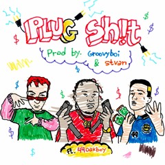 PLUG SH!T (feat. 44 OAKBOY) (prod. groovyboi & stvanbeatz)