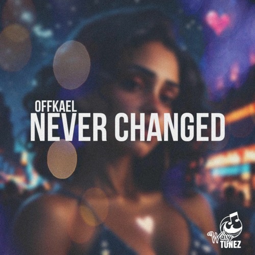 NEVER CHANGED