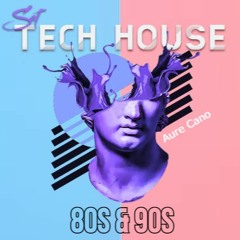 Set Tech House 80s & 90s - Aure Cano