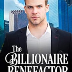[DOWNLOAD] KINDLE 📄 The Billionaire Benefactor: A Clean Billionaire Romance (The Bil